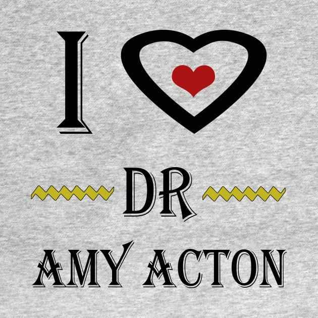 i love dr amy acton by Elegance14